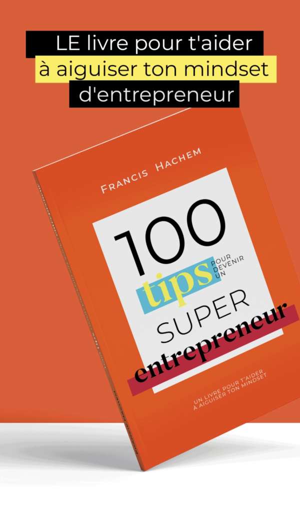 Le livre 100 Tips pour devenir un Super Entrepreneur